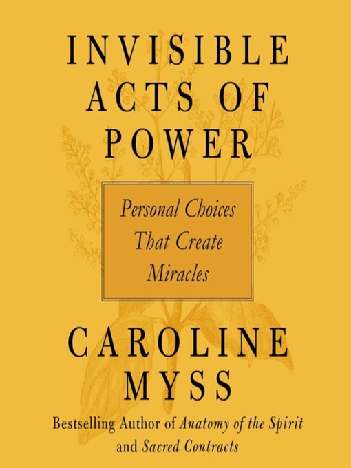 Title details for Invisible Acts of Power by Caroline Myss - Available